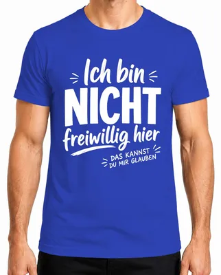 Imagen del producto de Camiseta para hombre, color azul, talla XXL. Frase: "No estoy aquí por voluntad propia. ¡Qué divertido!". (Estilo sarcástico)