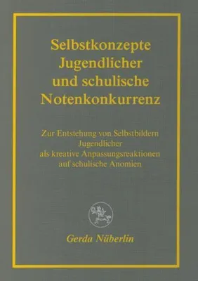 Immagine prodotto di Selbstkonzepte Jugendlicher und schulische Notenkonkurrenz
