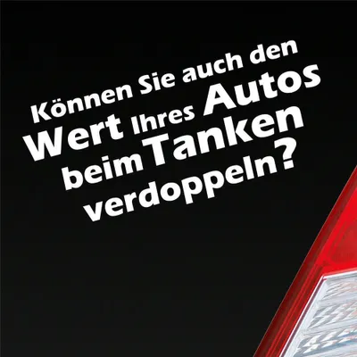 Produktbild von Auto Aufkleber Können Sie auch den Wert Ihres Autos beim Tanken verdoppeln? 15x7 cm Weiss Glanz Sticker Heckscheibenaufkleber