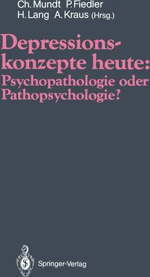 Produktbild von Depressionskonzepte heute: Psychopathologie oder Pathopsychologie?