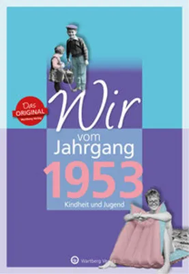 Produktbild von Wir vom Jahrgang 1953 - Kindheit und Jugend
