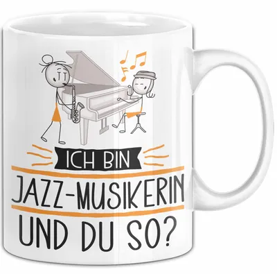 Produktbild von Jazz-Musikerin Tasse Geschenk Ich Bin Jazz-Musikerin Und Du So Geschenkidee Lustiger Spruch Becher (Weiß)