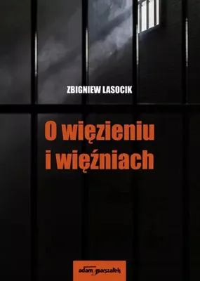 Image de Sur la prison et les prisonniers - Lasocik Zbigniew (Buch auf Polnisch)