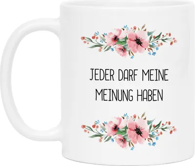Produktbild von Tasse mit Spruch Jeder darf meine Meinung haben lustig sarkastisch Kaffeetasse mit Blumen Motiv Geschenk