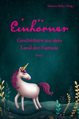 Produktbild von Einhörner - Geschichten aus dem Land der Fantasie Band1