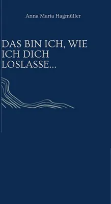 Produktbild von Das bin ich, wie ich dich loslasse..