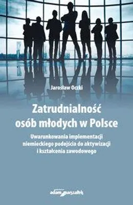 Image de Zatrudnialność osób młodych w Polsce - Jarosław Oczki (Literatur, Wirtschaft auf Polnisch)
