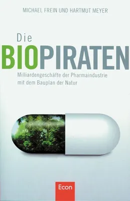 Immagine prodotto di Die Biopiraten: Milliardengeschäfte der Pharmaindustrie