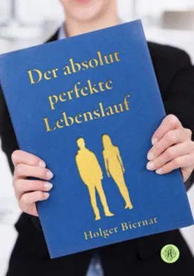 Image de Der absolut perfekte Lebenslauf