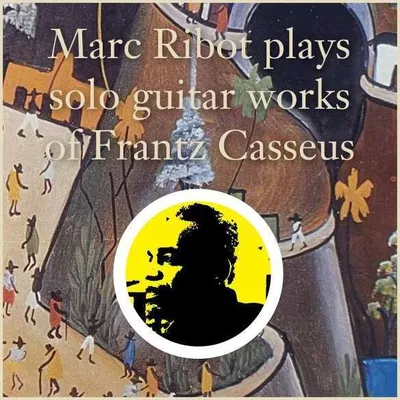 Obrázek produktu pro Marc Ribot: Plays Solo Guitar Works Of Frantz Casseus (remastered) - - (Vinyl / Pop (Vinyl))