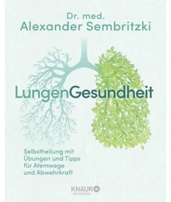 Obrázek produktu pro LungenGesundheit: Selbstheilung mit Übungen und Tipps für Atemwege und Abwehrkraft (Körpertherapie für eine ganzheitliche Gesundheit)