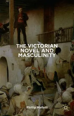 Produktbild von The Victorian Novel and Masculinity