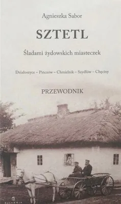 Immagine prodotto di Sztetl. Śladami żydowskich miasteczek - Agnieszka Sabor (Literatur, Reisen auf Polnisch)