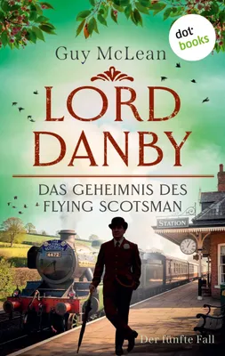Produktbild von Lord Danby: Das Geheimnis des Flying Scotsman
