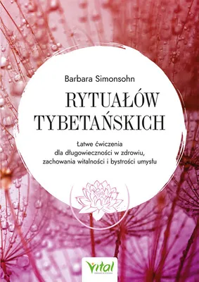 Immagine prodotto di Pięć rytuałów tybetańskich. Łatwe ćwiczenia dla długowieczności w zdrowiu, zachowania witalności i bystrości umysłu