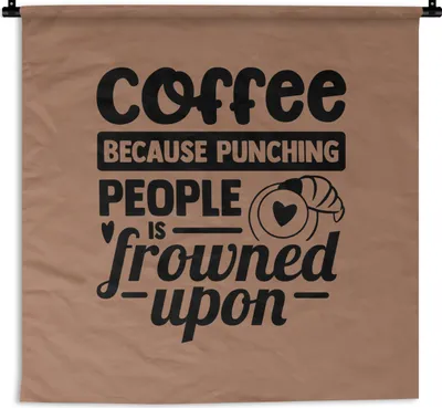 Produktbild von MuchoWow® Wandteppich Wandbehang Kaffee - Zitat - Braun 90x90 cm Tapisserie Dekoration Wandtuch - Wandaufhänger