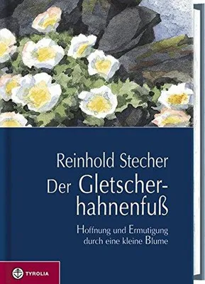 Produktbild von Der Gletscherhahnenfuss: Hoffnung und Ermutigung durch eine kleine Blume
