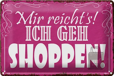 Produktbild von Blechschild Mir reicht`s ich geh shoppen, 30x20 cm, Blechschilder Spruch Hobby