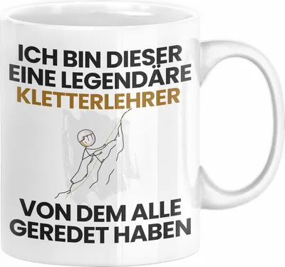 Produktbild von Kletterlehrer Geschenk Tasse Lustige Geschenkidee Geburtstag für Kletterlehrer Ich Bin Dieser Legendäre Kletterlehrer Von Dem Alle Geredet Haben Kaffee-Becher (Weiß)