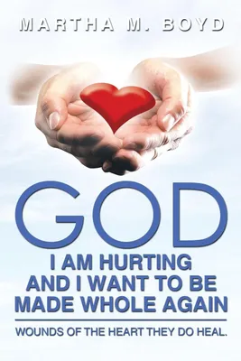 Produktbild von God I Am Hurting and I Want to Be Made Whole Again