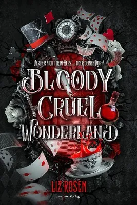 Produktbild von Roman von Liz Rosen: Bloody Cruel Wonderland – düster, märchenhaft und blutig mit limitiertem Farbschnitt