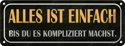 Produktbild von vianmo Blechschild 10x27 cm alles einfach bis du kompliziert Spruch Zitat