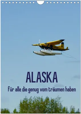 Produktbild von Alaska für alle die genug vom träumen haben (Wandkalender 2026 DIN A4 hoch), CALVENDO Monatskalender