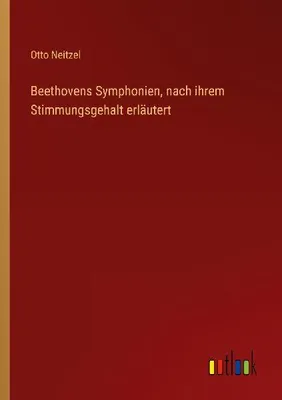 Produktbild von Beethovens Symphonien, nach ihrem Stimmungsgehalt erläutert