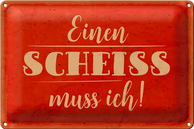 Produktbild von Blechschild Spruch 18x12cm einen Scheiss muss ich