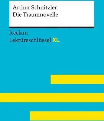 Obrázok produktu pre Die Traumnovelle von Arthur Schnitzler: Lektüreschlüssel mit Inhaltsangabe, Interpretation, Prüfungsaufgaben mit Lösungen, Lernglossar. (Reclam Lektüreschlüssel XL)