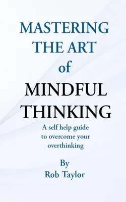 Produktbild von Mastering The Art Of Mindful Thinking