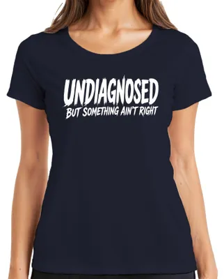 Produktbild von Undiagnosed But Something Ain't Right Lustig Statement Sarkasmus Damen T-Shirt, Navy, L