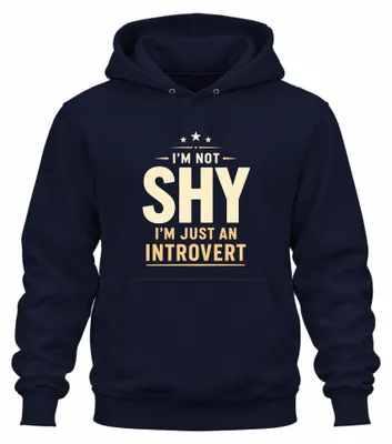 Immagine prodotto di Felpa con cappuccio, colore blu navy, taglia XL, con la scritta: "Non sono timido, sono solo introverso". (Stampa sarcastica)