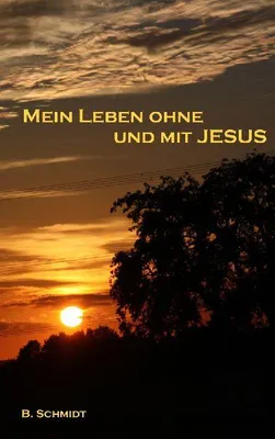 Produktbild von Mein Leben ohne und mit Jesus