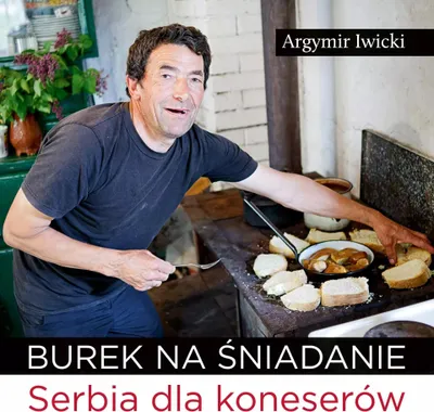 Zdjęcie produktu dla ISBN Burek na śniadanie Serbia dla koneserów, Polski, Twarda okładka, 320 stron(y)