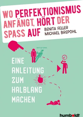 Produktbild von Wo Perfektionismus anfängt, hört der Spaß auf