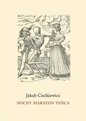 Produktbild von Nocny maraton tańca Jakub Ciećkiewicz powieść obyczajowa 234 strony