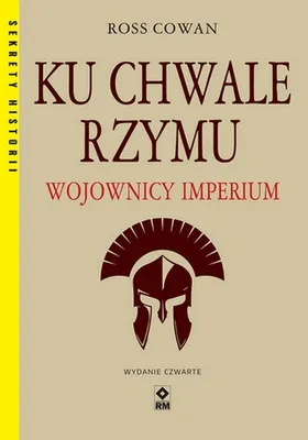 Zdjęcie produktu dla Ku chwale Rzymu. Wojownicy Imperium wyd. 2026