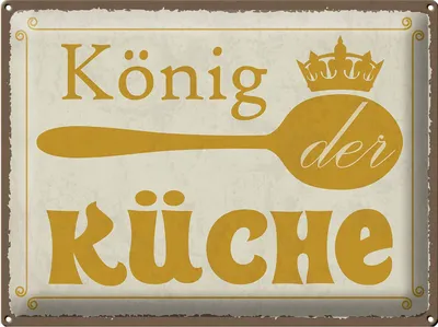 Produktbild von Blechschild Wandbild in : Brillante Farben, Größe 30 x 40 cm Motiv Blechschild Spruch 40x30cm König der Küche Krone