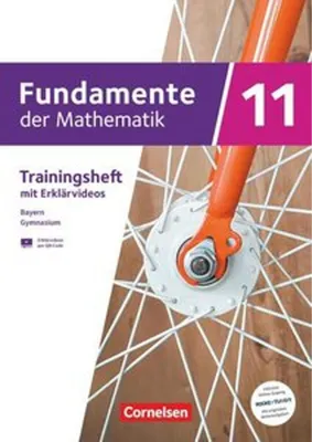 Image de Fundamente der Mathematik 11. Jahrgangsstufe. Bayern - Trainingsheft mit Medien und Online-Abiturtraining -