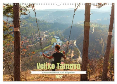 Produktbild von Veliko Tarnovo - Die romantischste Stadt Bulgariens (Wandkalender 2027 DIN A3 quer), CALVENDO Monatskalender