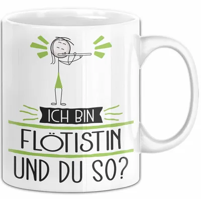 Produktbild von Flötistin Tasse Geschenk Ich Bin Flötistin Und Du So Geschenkidee Lustiger Spruch Becher (Weiß)