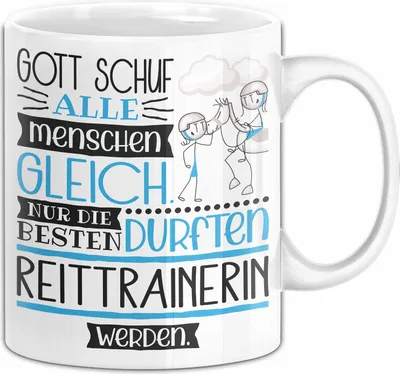 Produktbild von Reittrainerin Geschenk Becher Tasse Gott Schuf Alle Menschen Gleich Nur Die Besten Durfeten Reittrainerin Werden Geschenkidee Lustig (Weiß)