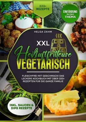 Immagine prodotto di XXL Heißluftfritteuse Kochbuch Vegetarisch