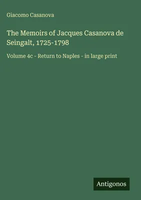 Produktbild von The Memoirs of Jacques Casanova de Seingalt, 1725-1798