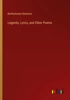 Produktbild von Legends, Lyrics, and Other Poems