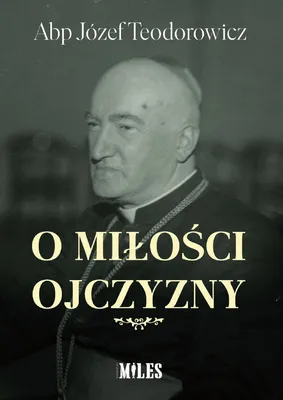 Immagine prodotto di O miłości Ojczyzny - Józef Teodorowicz (Literatur, Geschichte auf Polnisch)