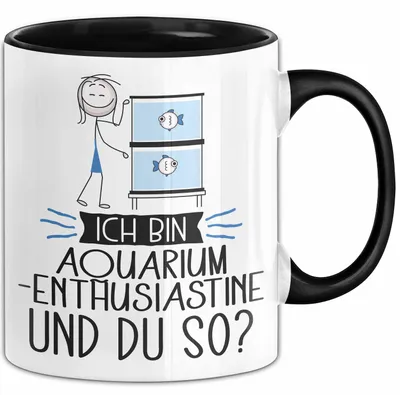Produktbild von Aquarium-Enthusiastin Tasse Geschenk Ich Bin Aquarium-Enthusiastin Und Du So Geschenkidee Lustiger Spruch Becher (Schwarz)