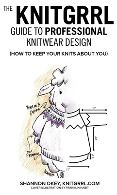 Produktbild von The Knitgrrl Guide to Professional Knitwear Design