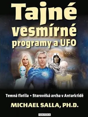 Obrázek produktu pro Tajné vesmírné programy a UFO : temná flotila : starověká archa v Antarktidě | Jan A. Kozák